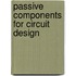 Passive Components for Circuit Design