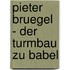 Pieter Bruegel - Der Turmbau Zu Babel