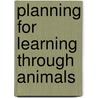 Planning for Learning Through Animals door Rachel Sparks Linfield