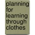 Planning for Learning Through Clothes