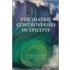 Psychiatric Controversies in Epilepsy