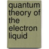 Quantum Theory of the Electron Liquid door Gabriele Giuliani