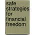 Safe Strategies for Financial Freedom