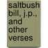 Saltbush Bill, J.P., and Other Verses