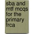 Sba And Mtf Mcqs For The Primary Frca