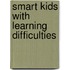 Smart Kids with Learning Difficulties