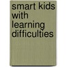 Smart Kids with Learning Difficulties door Rich Weinfeld