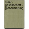 Staat - Gesellschaft - Globalisierung door Verena Heitzinger