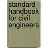 Standard Handbook for Civil Engineers by M. Kent Loftin