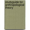 Studyguide for Anthropological Theory door Cram101 Textbook Reviews