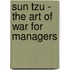 Sun Tzu - the Art of War for Managers
