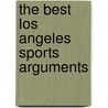 The Best Los Angeles Sports Arguments door J. A Adande