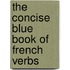 The Concise Blue Book of French Verbs