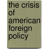 The Crisis of American Foreign Policy by Thomas J. Knock