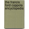The Francis Ford Coppola Encyclopedia door Rodney Hill