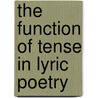 The Function of Tense in Lyric Poetry door Stefanie Warnke