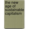 The New Age of Sustainable Capitalism by Stuart L. Hart