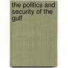The Politics and Security of the Gulf door Jeffrey R. Macris