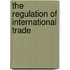 The Regulation of International Trade