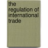 The Regulation of International Trade door Robert Howse