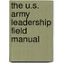 The U.S. Army Leadership Field Manual
