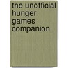 The Unofficial Hunger Games Companion by Lois H. Gresh