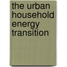 The Urban Household Energy Transition by Kerry Krutilla