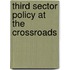 Third Sector Policy at the Crossroads