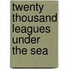 Twenty Thousand Leagues Under the Sea door Jules Vernes