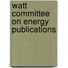 Watt Committee on Energy Publications by Wattcomm