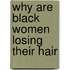 Why Are Black Women Losing Their Hair