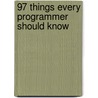 97 Things Every Programmer Should Know door Kevlin Henney