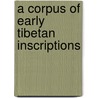 A Corpus of Early Tibetan Inscriptions door H.E. Richardson