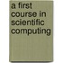 A First Course in Scientific Computing