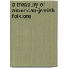 A Treasury of American-Jewish Folklore by Steve Koppman