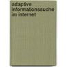 Adaptive Informationssuche Im Internet door Sabrina Schulze