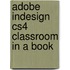 Adobe Indesign Cs4 Classroom in a Book