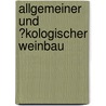 Allgemeiner Und �Kologischer Weinbau by Christoph Hons