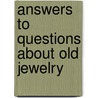 Answers to Questions About Old Jewelry door Jeanenne Bell