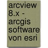 Arcview 8.X - Arcgis Software Von Esri door Robert Mihelli
