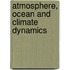 Atmosphere, Ocean and Climate Dynamics