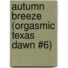 Autumn Breeze (Orgasmic Texas Dawn #6) door D. J Manly