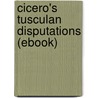 Cicero's Tusculan Disputations (Ebook) by Marcus Tullius Cicero