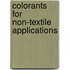 Colorants for Non-Textile Applications door H.S. Freeman