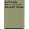 Continuum Mechanics and Thermodynamics by Ronald E. Miller