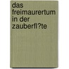 Das Freimaurertum in Der Zauberfl�Te by Joachim Dieterich