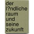 Der L�Ndliche Raum Und Seine Zukunft