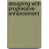 Designing with Progressive Enhancement by Todd Parker