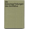 Die Bistumsgr�Ndungen Des Bonifatius by Oliver Hellmuth