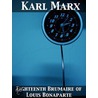 Eighteenth Brumaire of Louis Bonaparte by Karl Marx